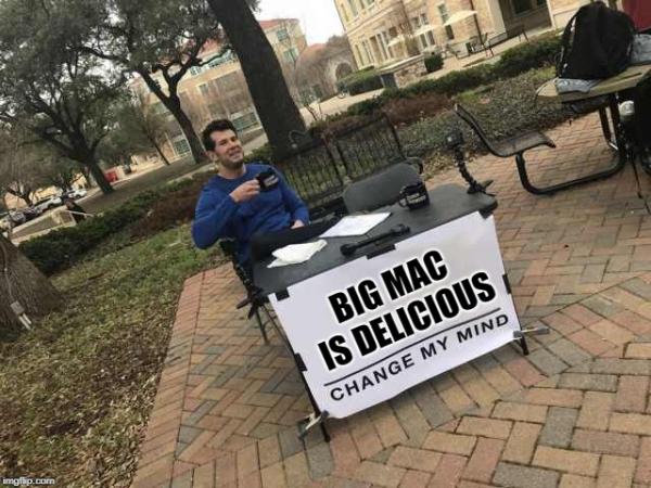 Prove me wrong meme big mac