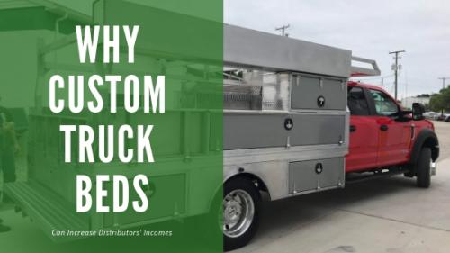 Why Custom Truck Beds Increase Distributors' Incomes